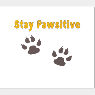 Stay Pawsitive Posters and Art